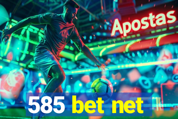 585 bet net